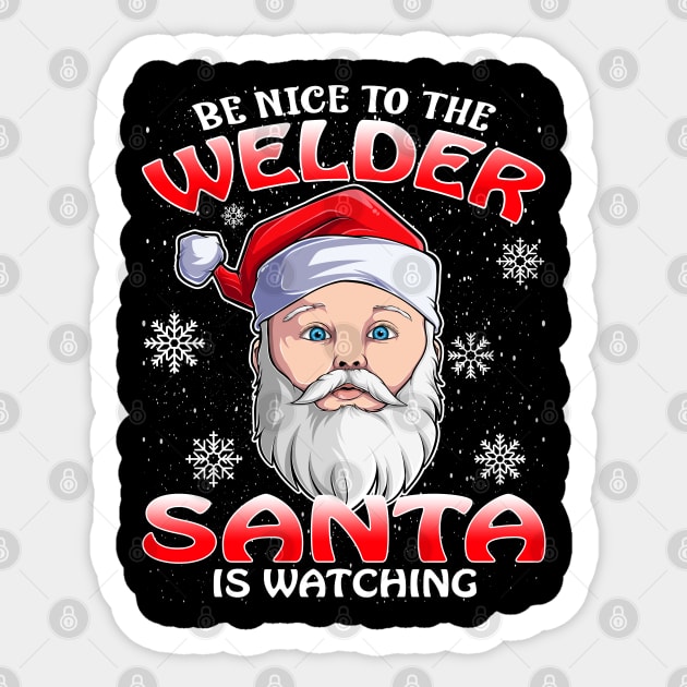Be Nice To The Welder Santa is Watching Sticker by intelus